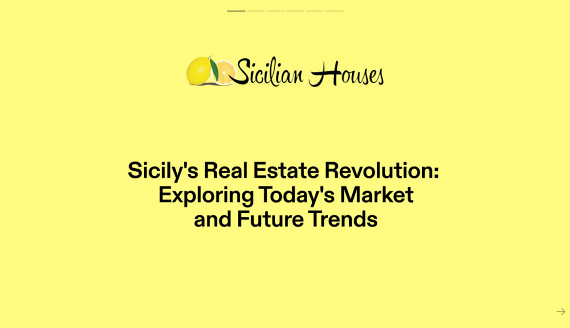 Sicily’s Real Estate Revolution: Exploring Today’s Market and Future Trends